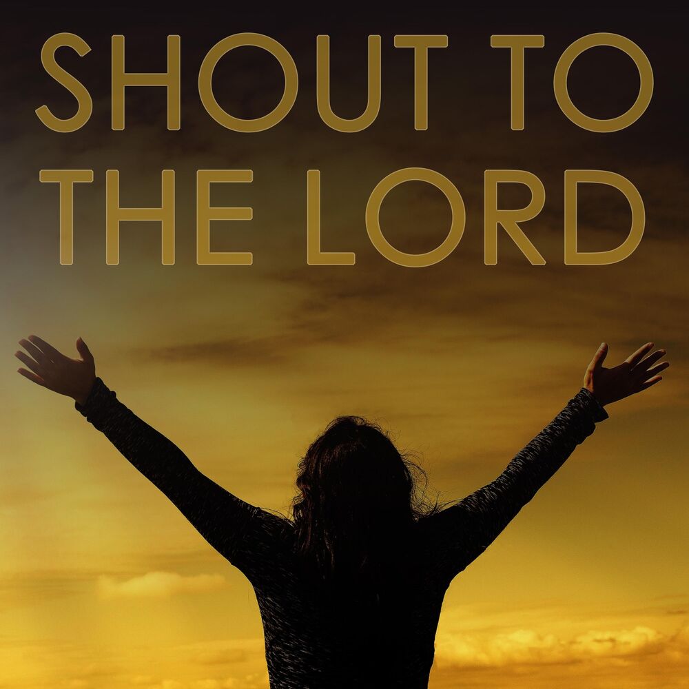 Picture of Shout to the Lord