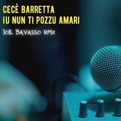 Cover of iu nun ti pozzu amari (joe Bavasso Rmx)