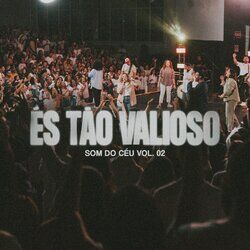 Cover of És Tão Valioso | Som do Céu Vol.2 (Ao Vivo)