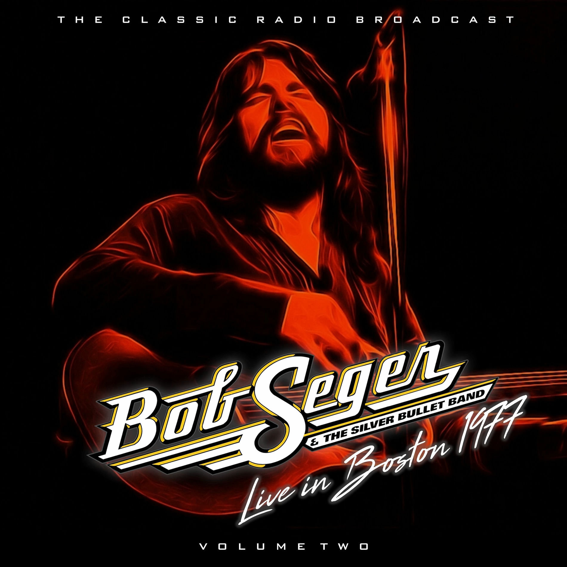 Album cover of Bob Seger & The Silver Bullet Band (Live In Boston 1977 vol. 2)