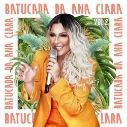 Batucada Da Ana Clara (Ao Vivo / Vol. 2)