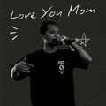 Love You Mom