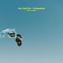 Cover of How Could I Not + No Boundaries