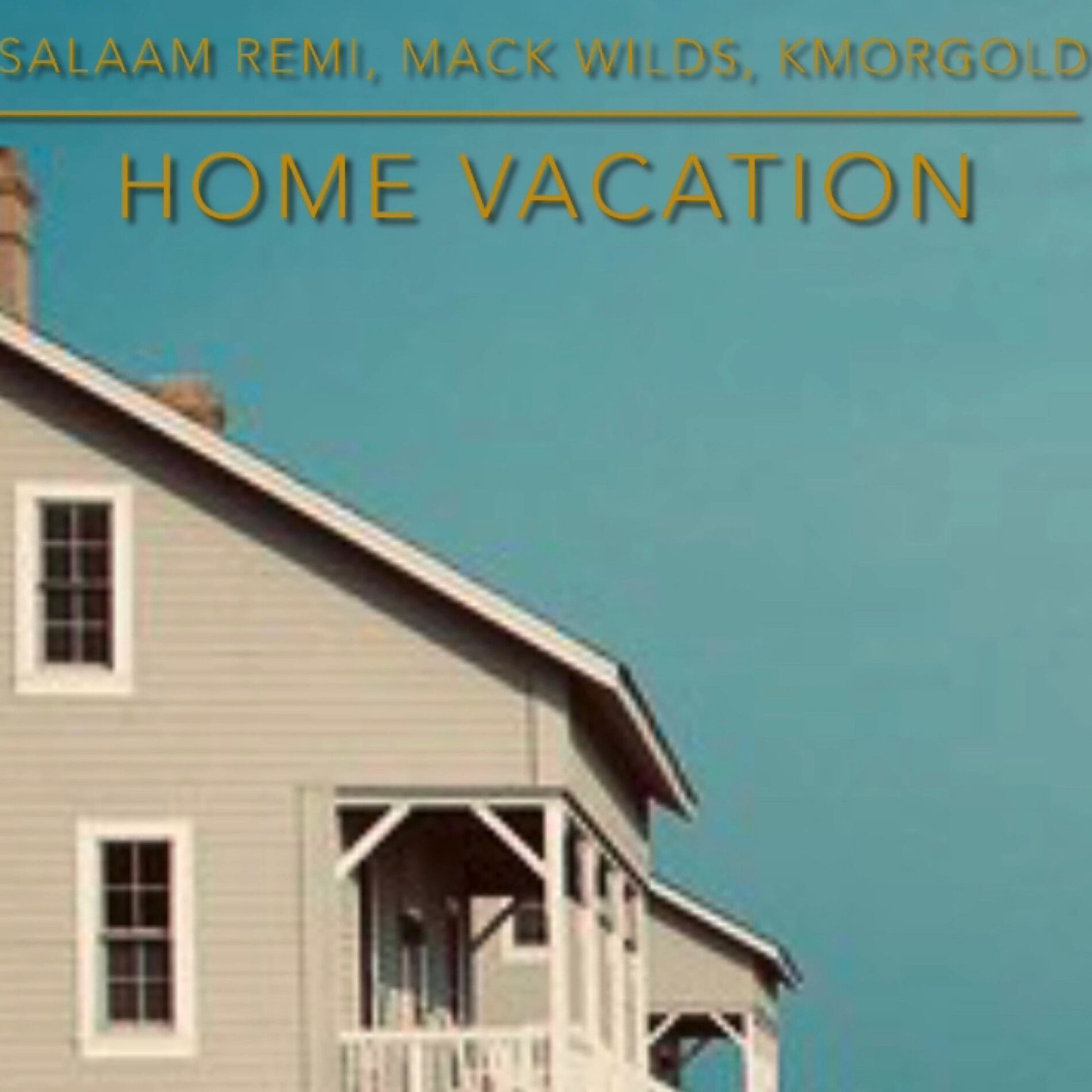 Album cover of Home Vacation (feat. Salaam Remi & Mack Wilds) [KMG Mix]
