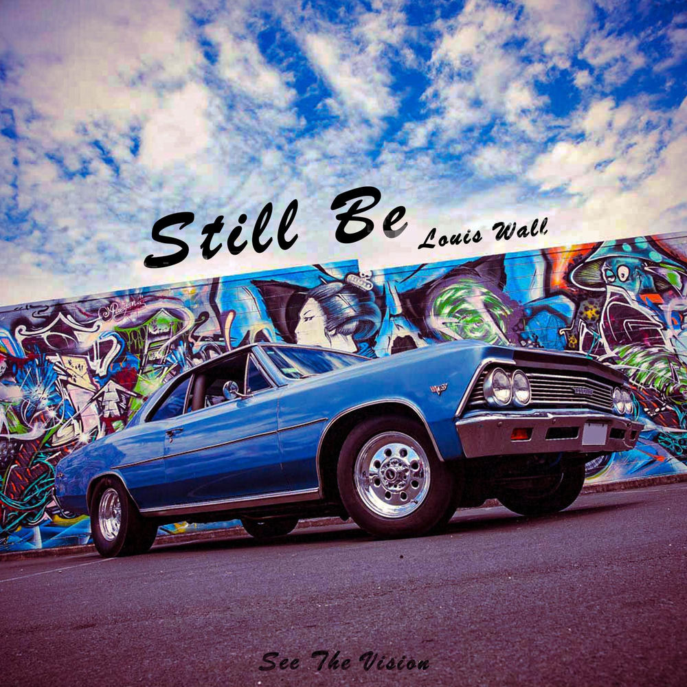 Still Be by Louis Wall