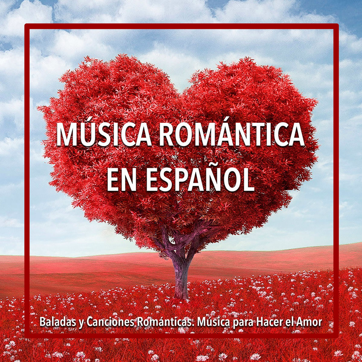 Album picture of Música Romántica en Español: Baladas y Canciones Románticas. Música para Hacer el Amor