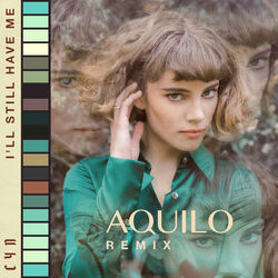 Cover of I’ll Still Have Me (Aquilo Remix)