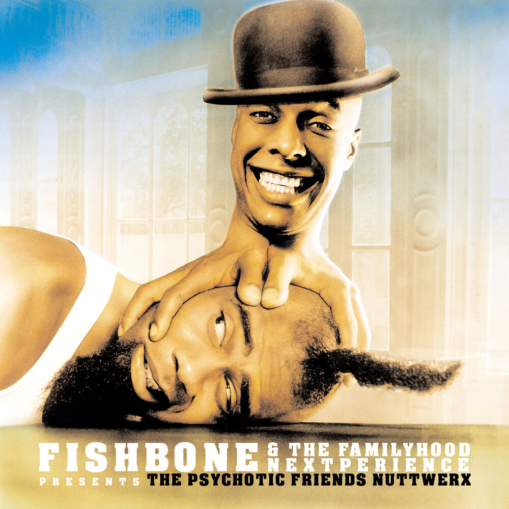 Picture of Fishbone & The Familyhood Nextperience Presents The Psychotic Friends Nuttwerx