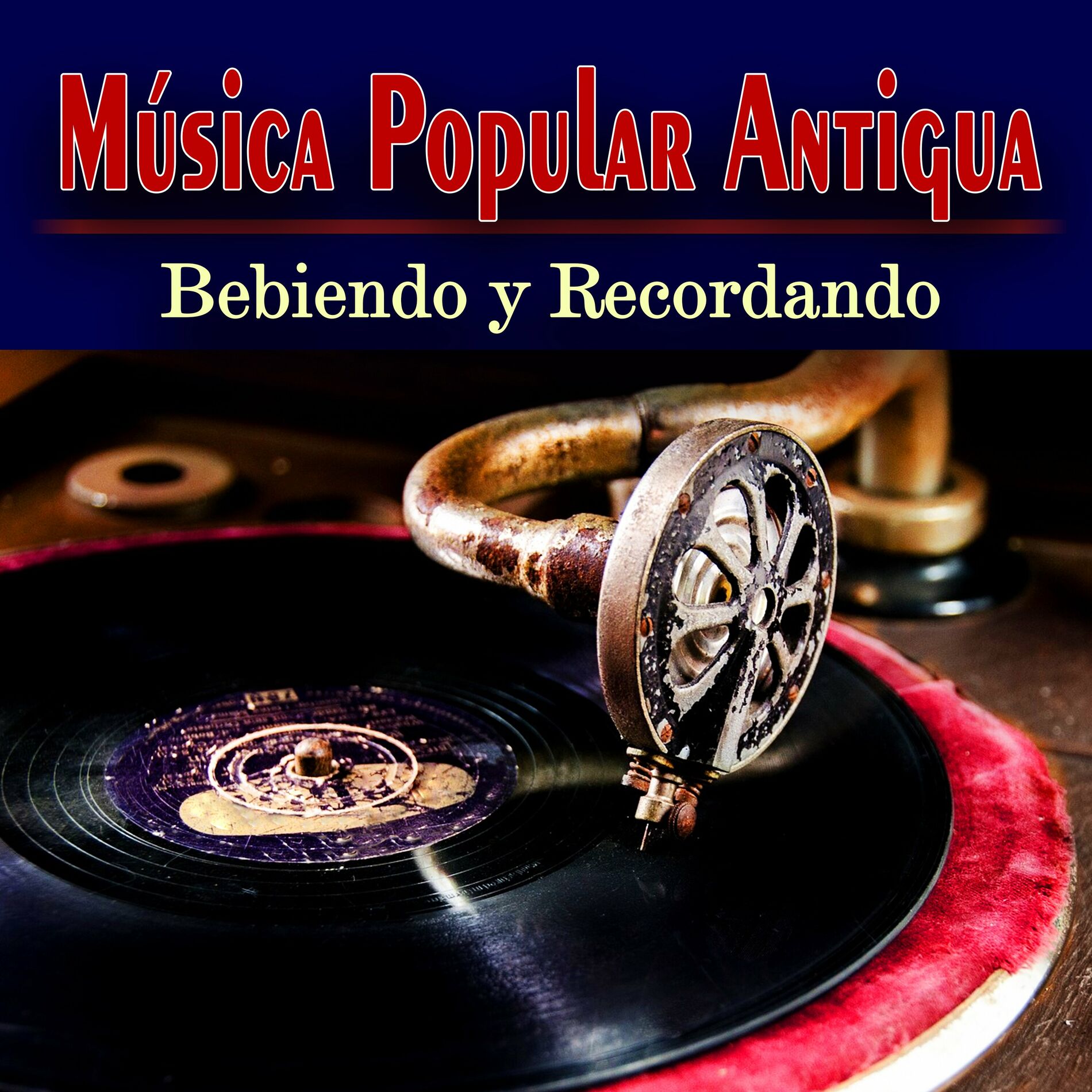 Album cover of Música Popular Antigua Bebiendo y Recordando