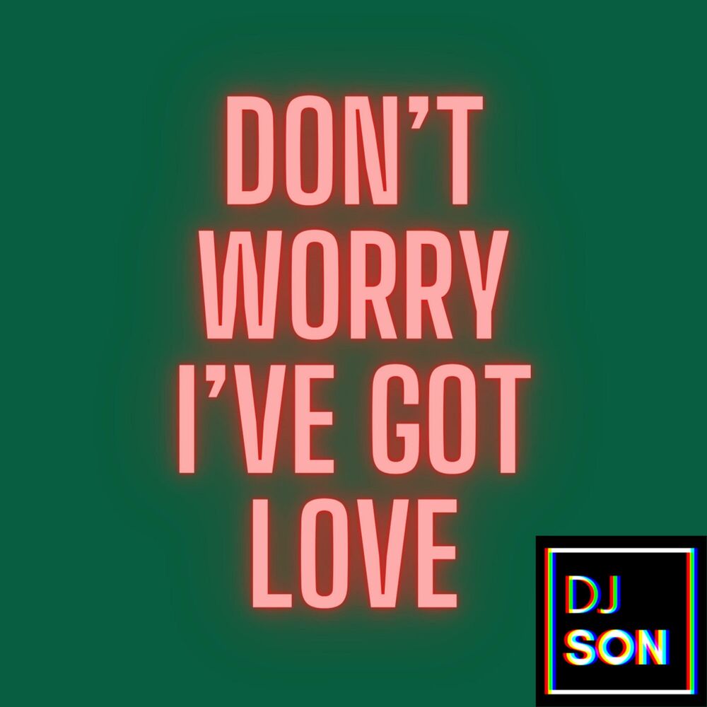 Picture of Don't Worry I've Got Love