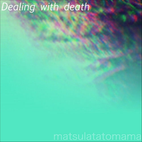 Dealing with death
