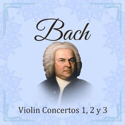 Cover of Bach, Violin Concerto No. 1, 2 y 3