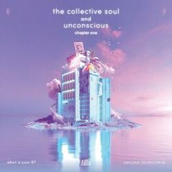 Cover of the collective soul and unconscious: chapter one Original Soundtrack from "what is your B?"