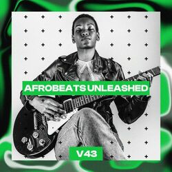 Cover of Afrobeats Unleashed, Vol. 43