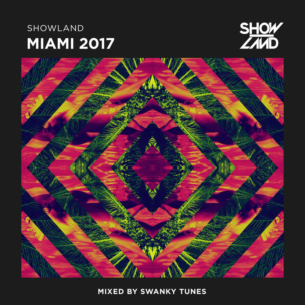 Picture of Showland - Miami 2017 (Mixed by Swanky Tunes)