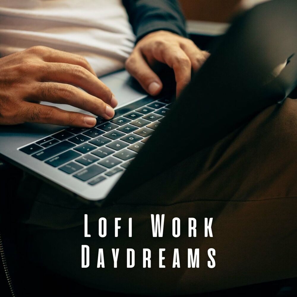 Picture of Lofi Work Daydreams: Soothing Soundscapes for Positive Energy