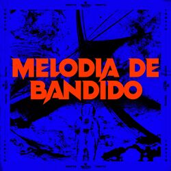 Cover of Melodia de Bandido