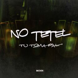 Cover of No Tetel Tu Toma Pal (feat. Mc Neguinho do ITR & Mc Rodrigo do CN)