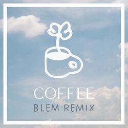 Cover of Coffee (BLEM Remix)