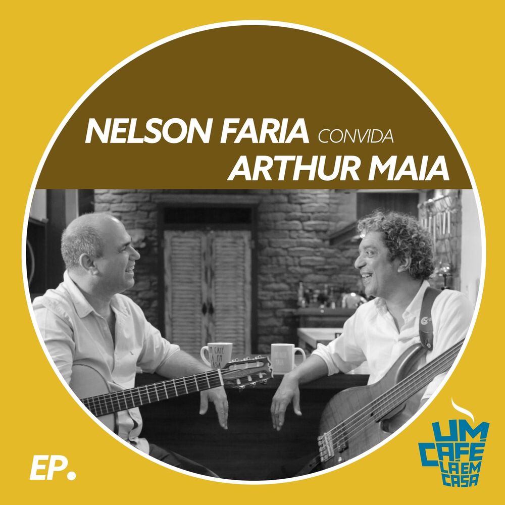 Picture of Nelson Faria Convida Arthur Maia: Um Café Lá em Casa (Ao Vivo)