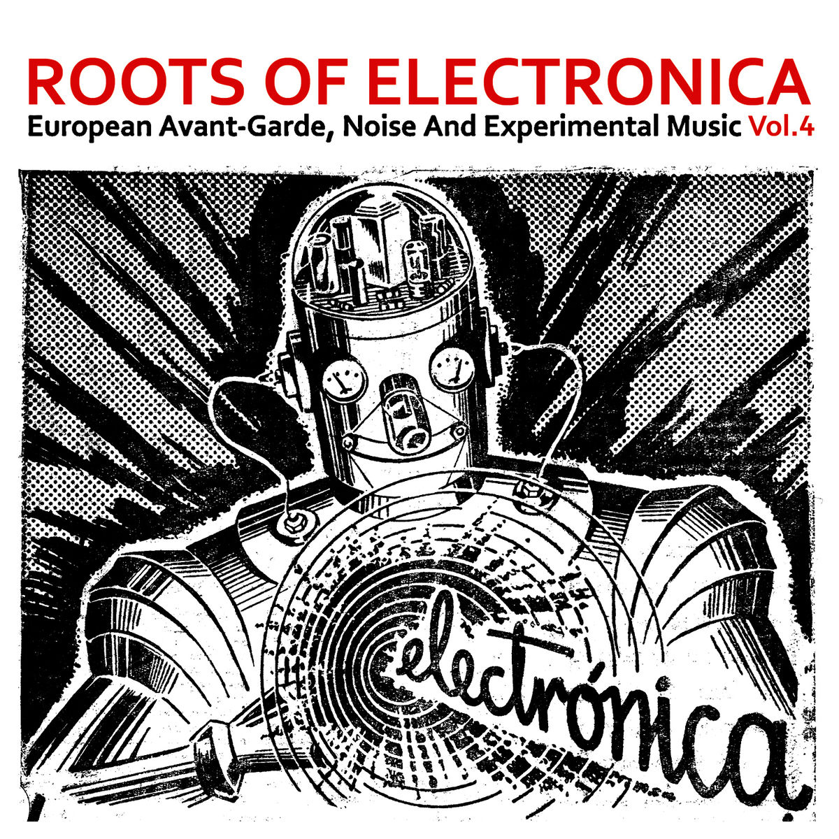 Album cover of Roots of Electronica Vol. 4, European Avant-Garde, Noise and Experimental Music