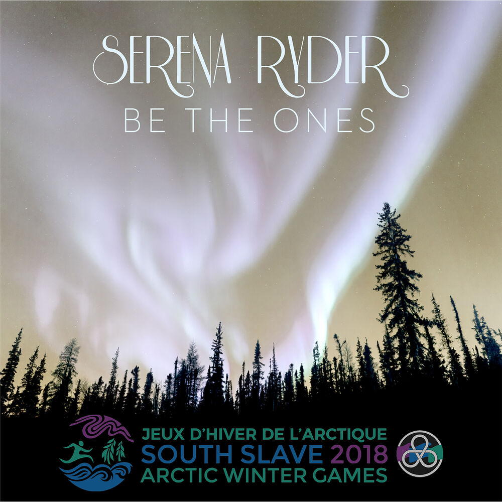 Picture of Be the Ones (The Official 2018 Arctic Winter Games Theme)