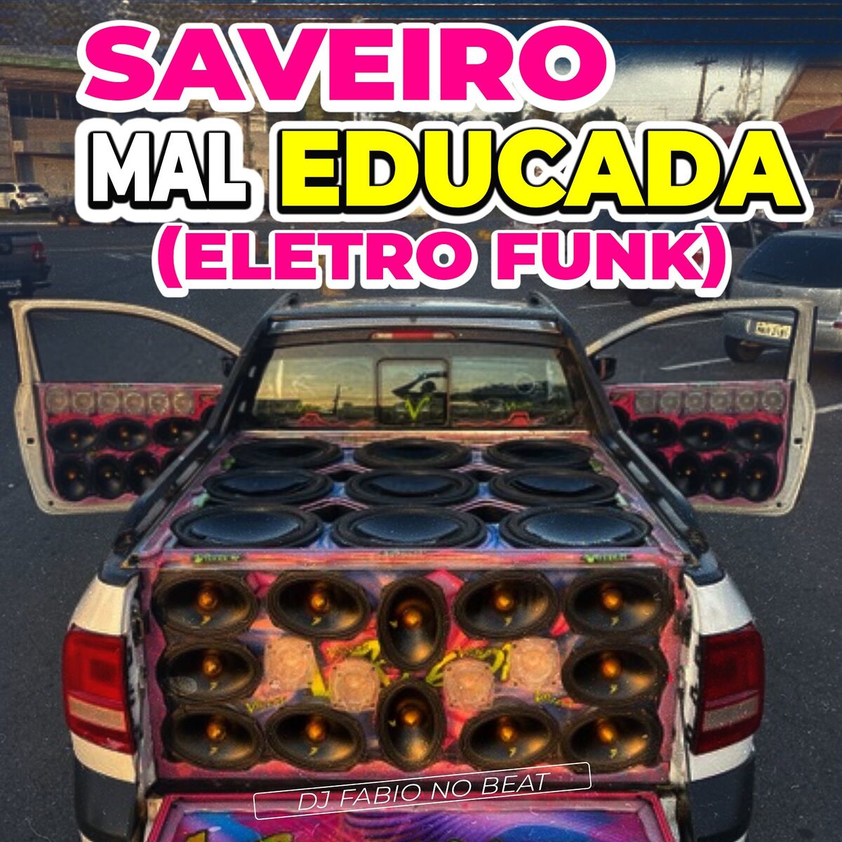 Album cover of Saveiro Mal Educada (Eletro Funk)