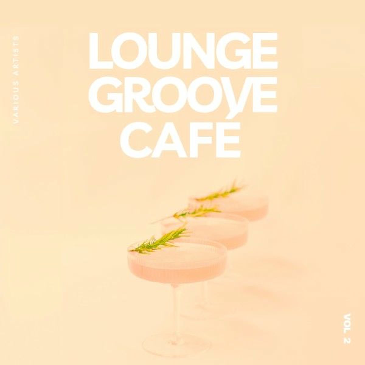 Album cover of Lounge Groove Café, Vol. 2
