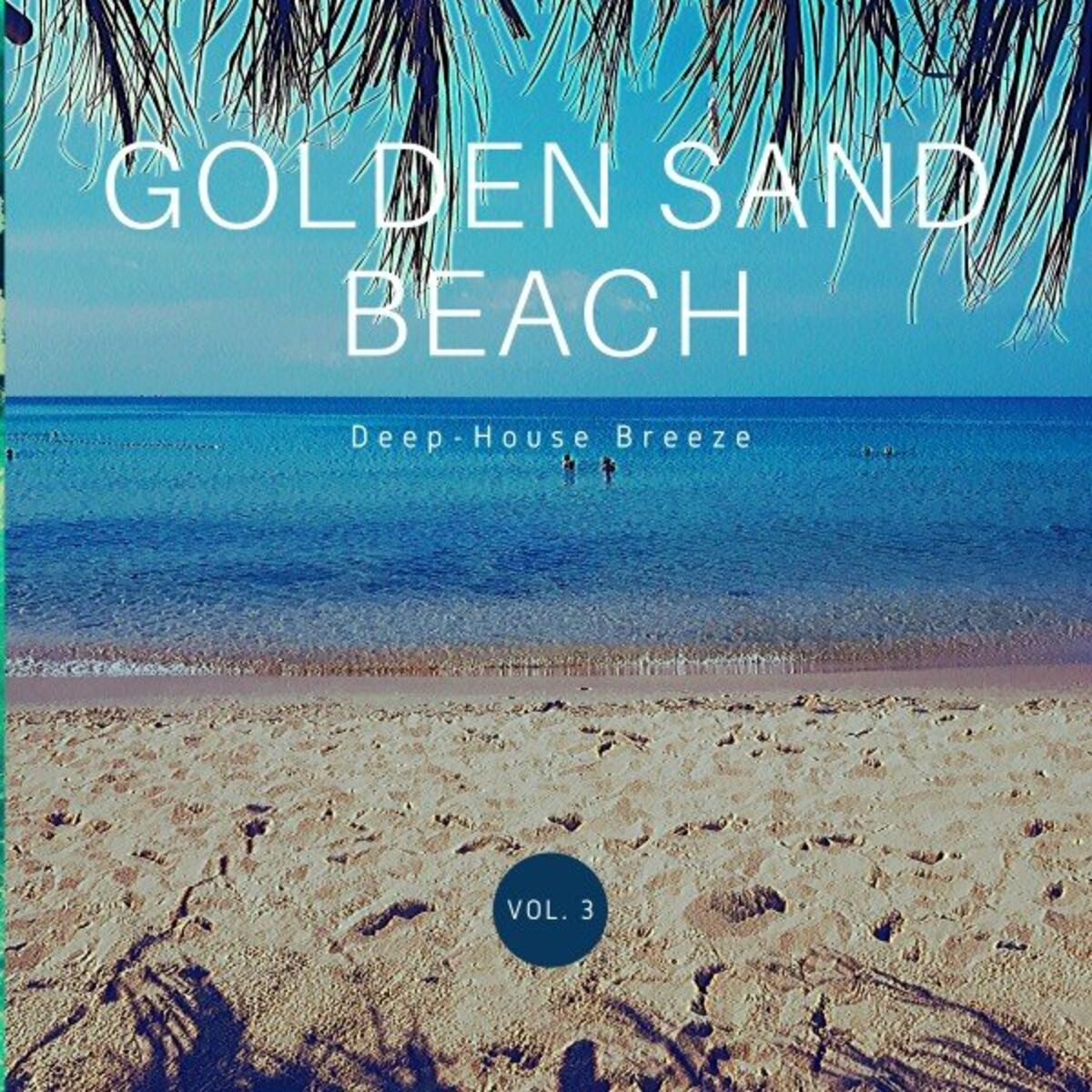Album cover of Golden Sand Beach (Deep-House Breeze), Vol .3