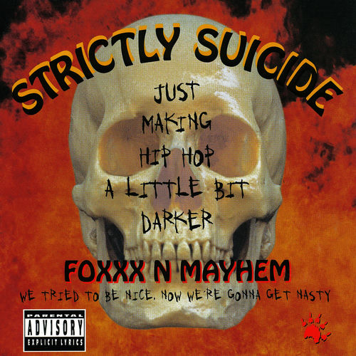 Foxxx N Mayhem - Strictly Suicide | Deezer