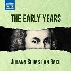 J.S. Bach - The Early Years