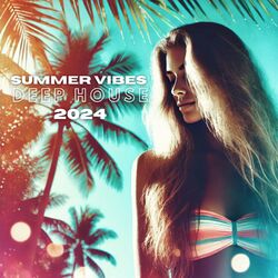 Cover of Summer Vibes Deep House 2024