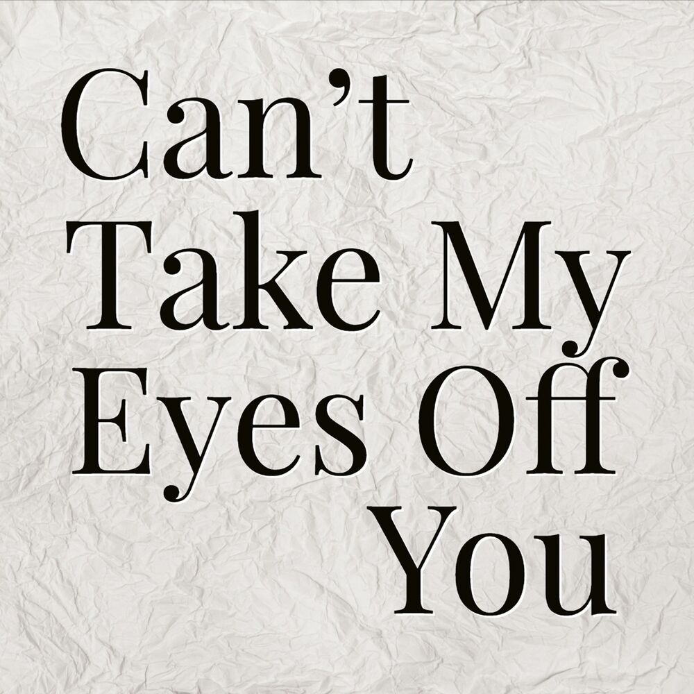Picture of Can't Take My Eyes Off You