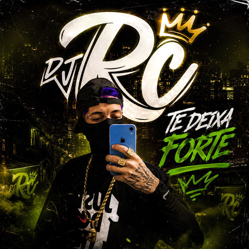DJ RC TE DEIXA FORTE