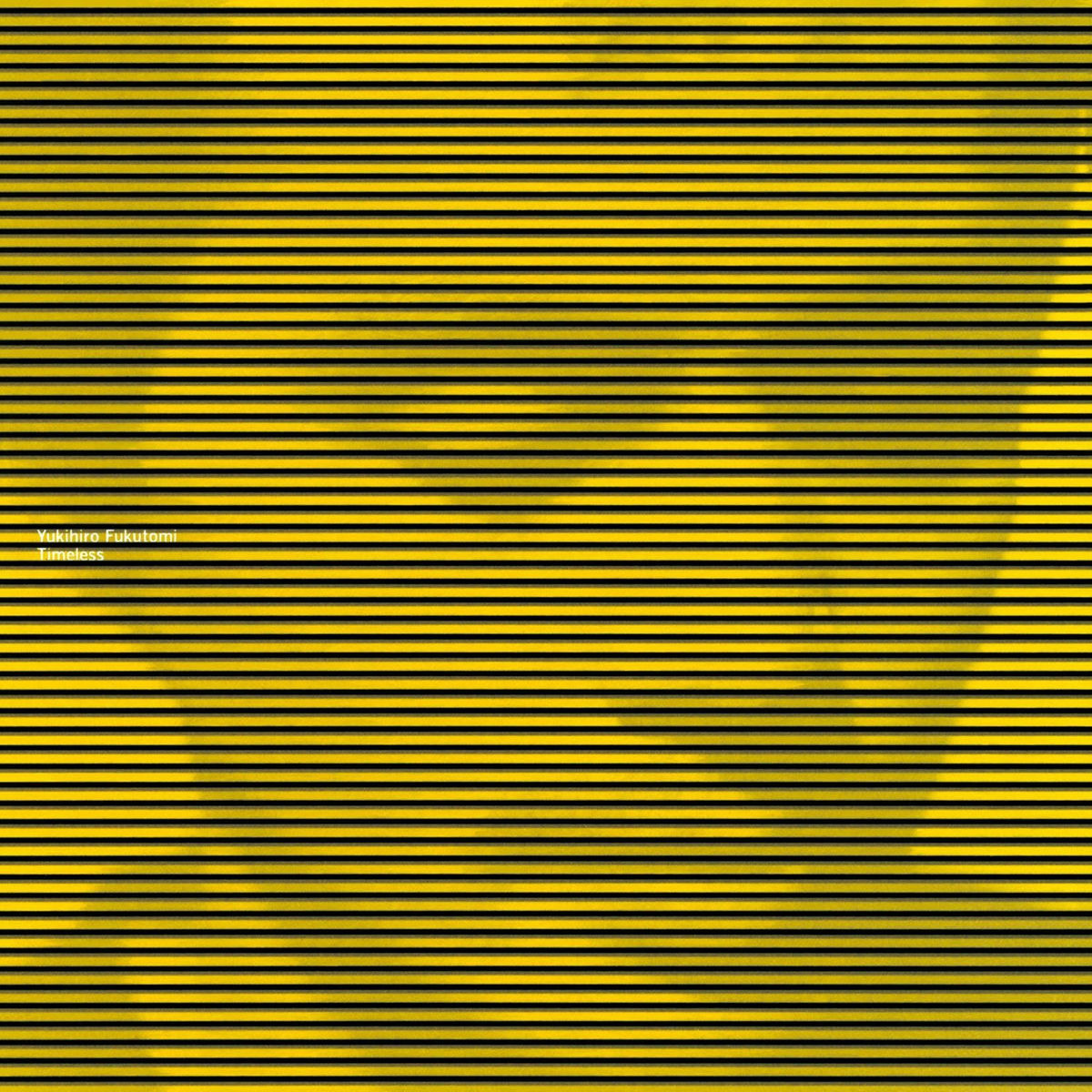 Yukihiro Fukutomi - Timeless | Deezer