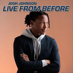 Cover of Josh Johnson: Live from Before