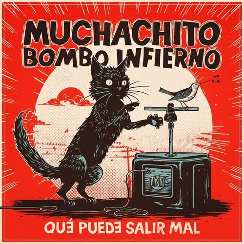 Qué puede salir mal - Muchachito Bombo Infierno