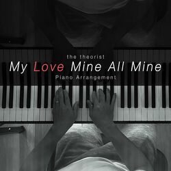 Cover of My Love Mine All Mine (Piano Arrangement)