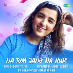 Cover of Na Tum Jano Na Hum - Single