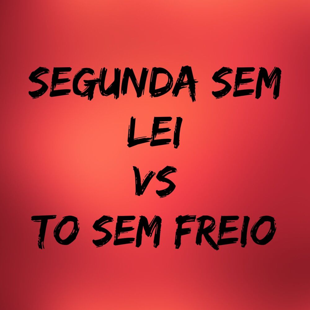 Picture of Segunda Sem Lei Vs To Sem Freio