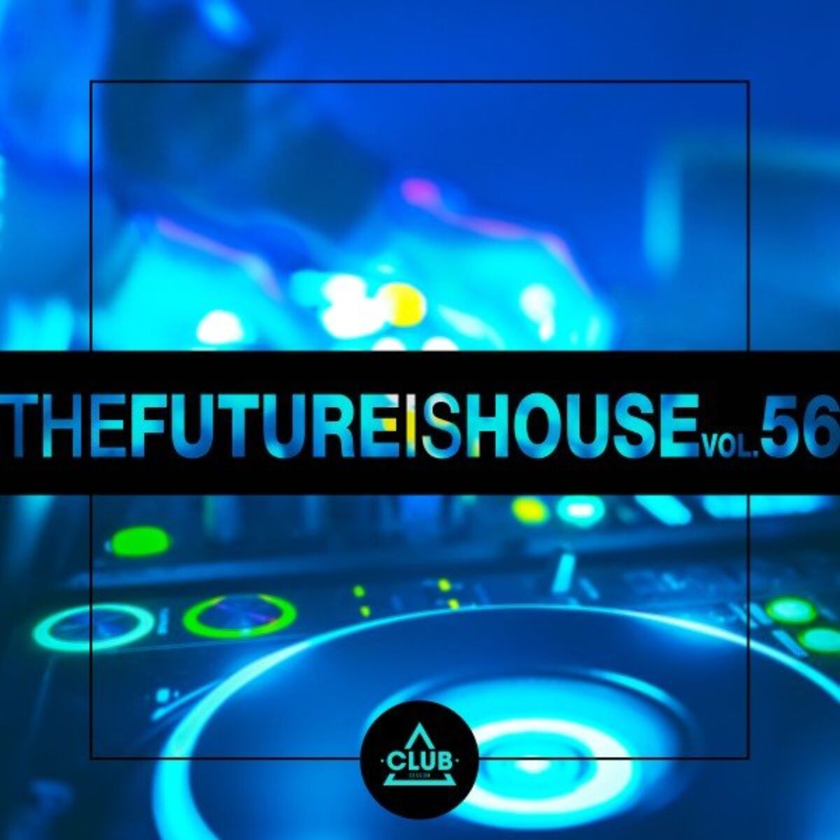 Album cover of The Future Is House, Vol. 56