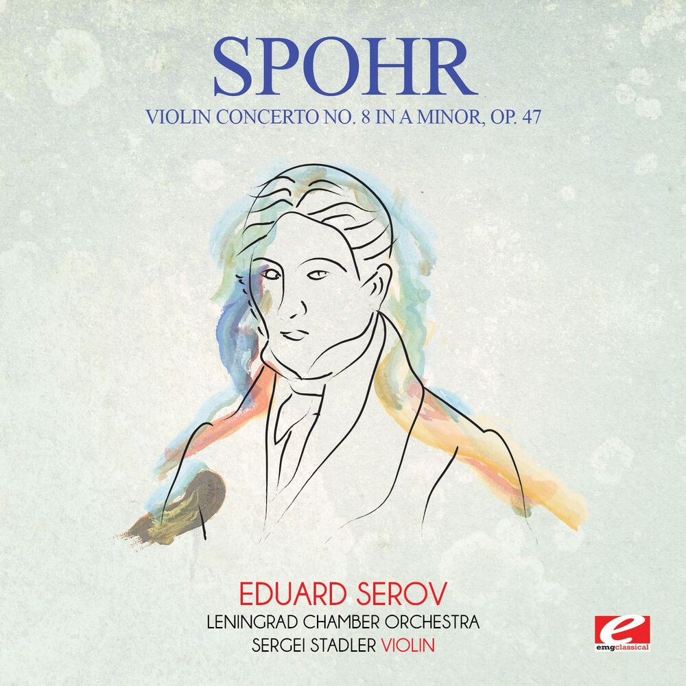 Picture of Spohr: Violin Concerto No. 8 in A Minor, Op. 47 (Digitally Remastered)