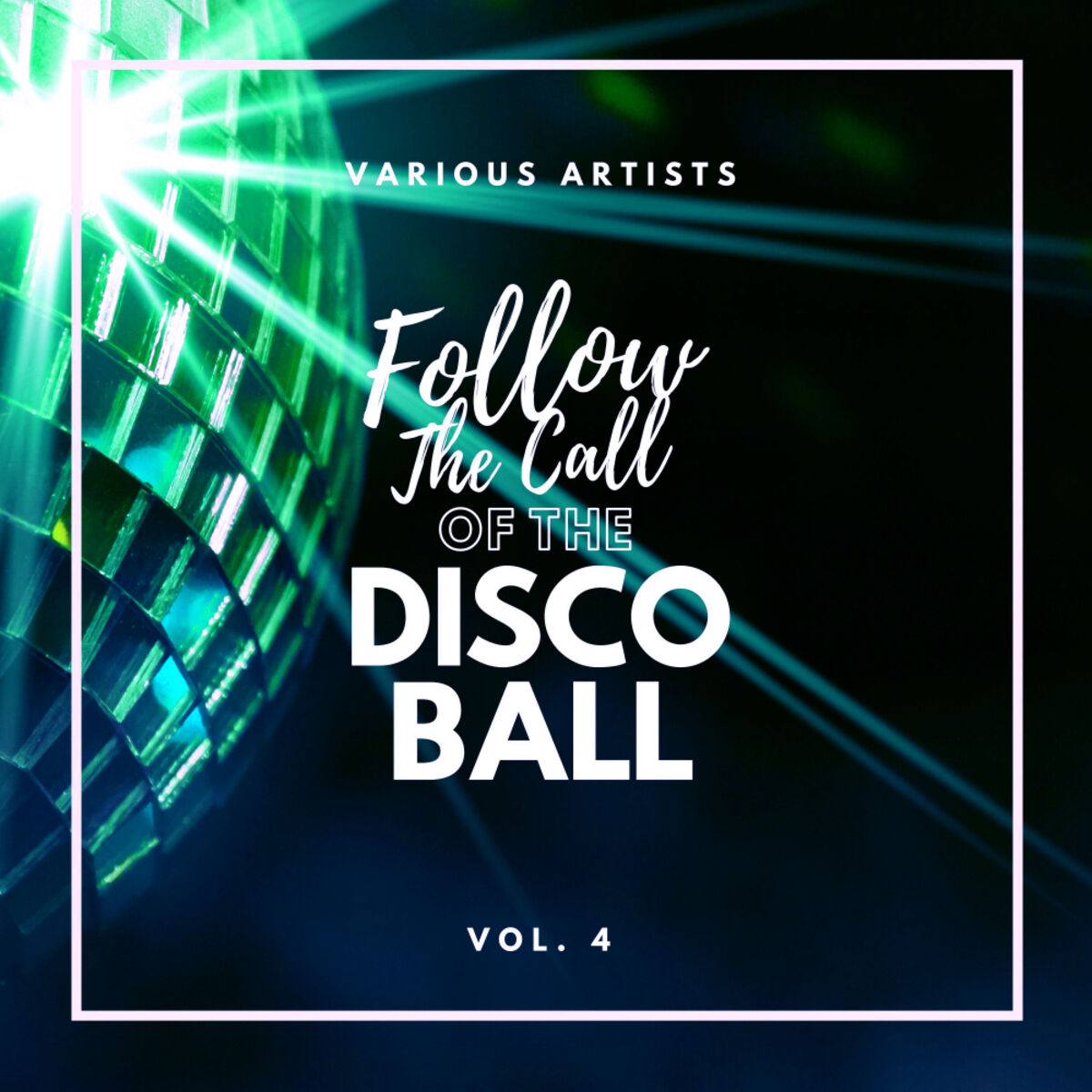 Album cover of Follow The Call Of The Disco Ball, Vol. 4
