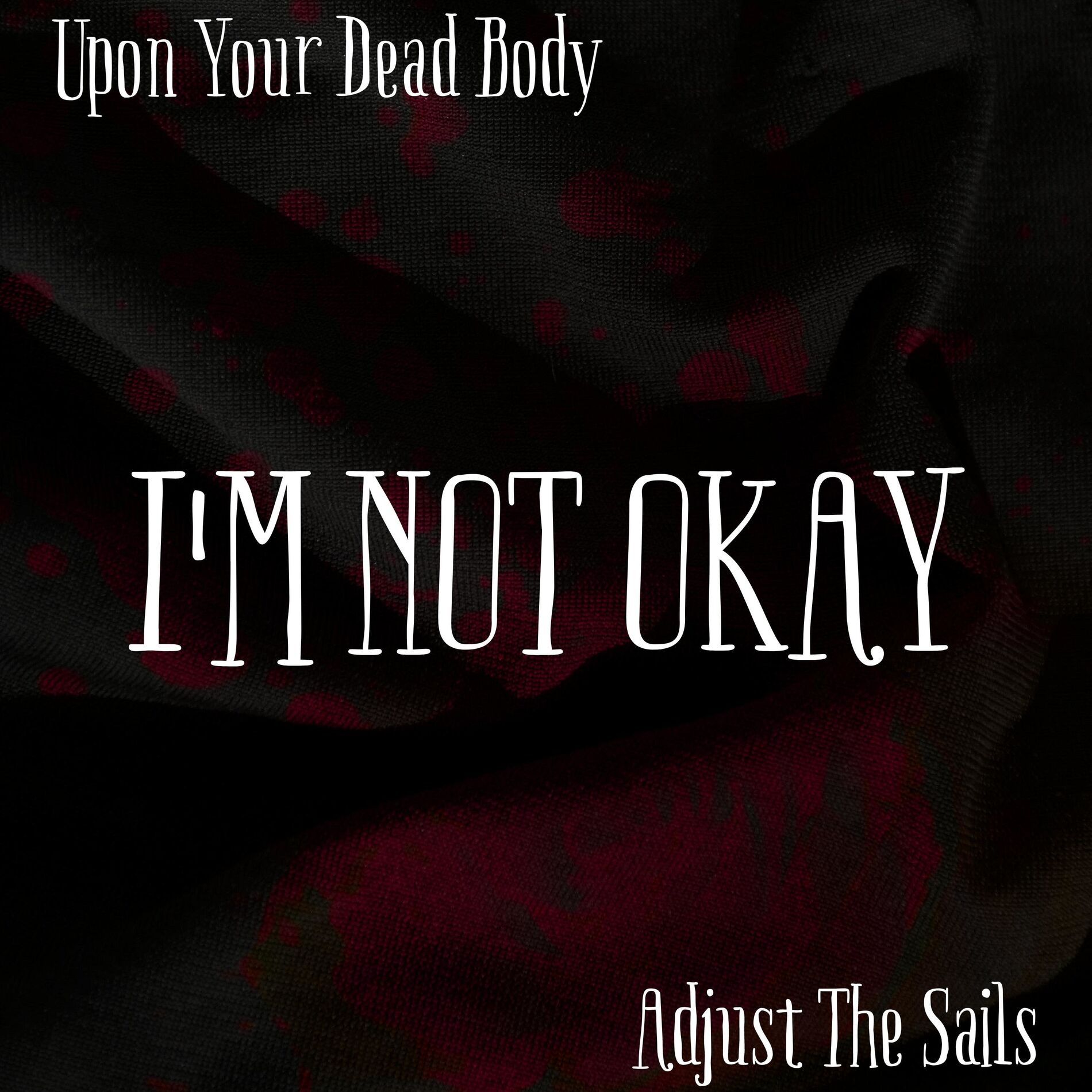 Album cover of I'm Not Okay (I Promise) (feat. Adjust The Sails)