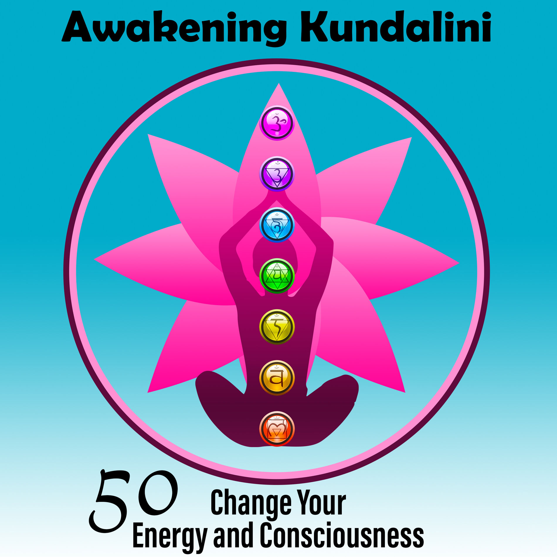 Album cover of Awakening Kundalini: 50 Change Your Energy and Consciousness, Chakra Groove