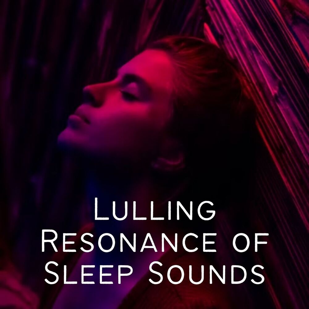 Picture of Lulling Resonance of Sleep Sounds