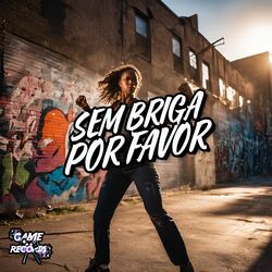 Cover of Sem Briga Por Favor