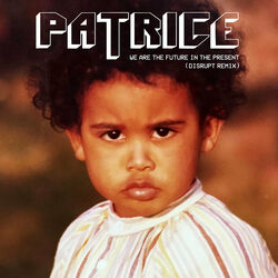 Cover of We Are the Future in the Present (Disrupt Remix)