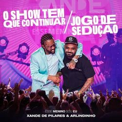 Cover of O Show Tem Que Continuar / Jogo de Sedução (Ao Vivo)