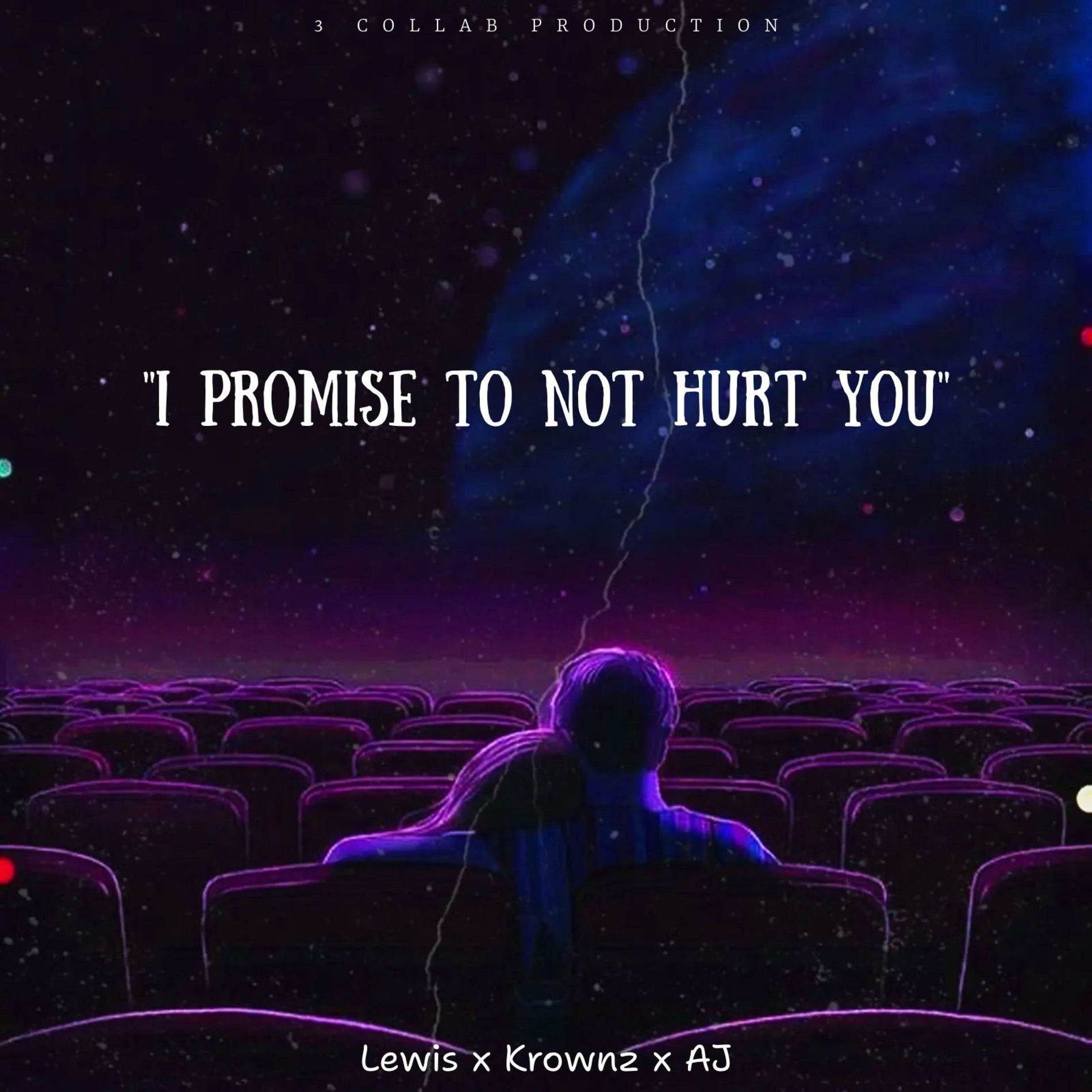 Album cover of I Promise To Not Hurt You (feat. Lewis & AJ)
